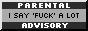 parental i say fuck a lot advisory